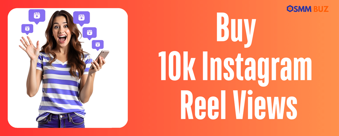 buy 10k Instagram reel views