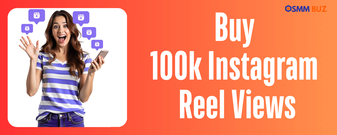 Buy 100k Instagram reel views