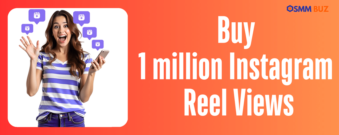 buy 1 million Instagram reel views