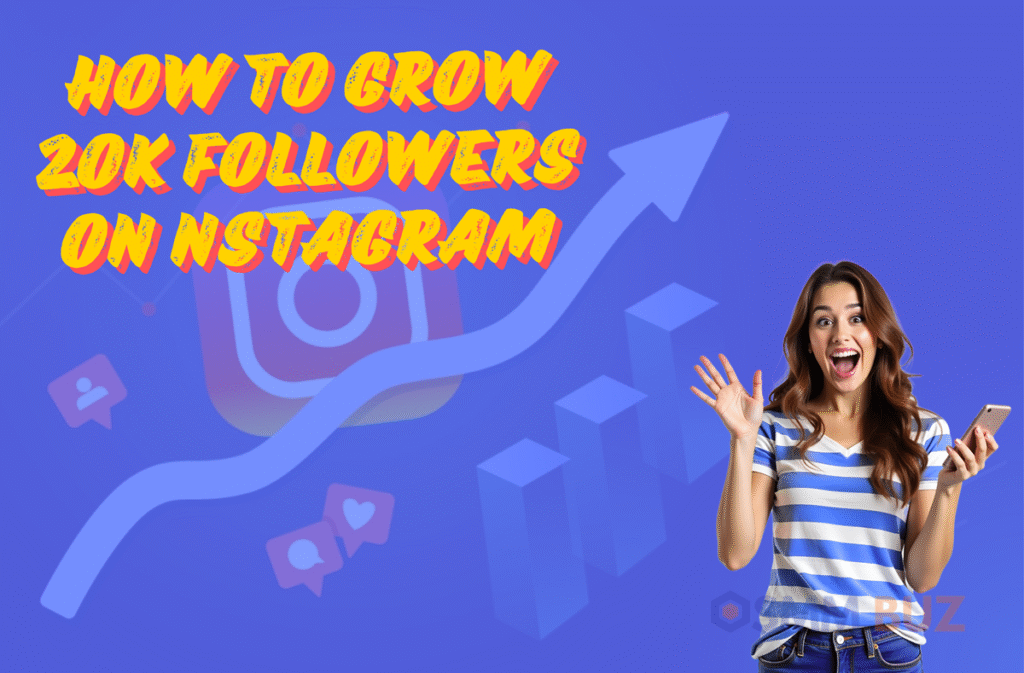 how to grow 20k Instagram followers