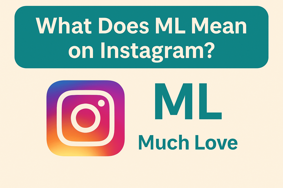 what does ML means on Instagram