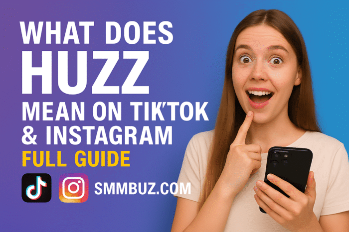 What Does Huzz Mean on TikTok and Instagram